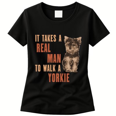It Takes A Real Man To Walk A Yorkie Funny Dog Lover Womens T-Shirt