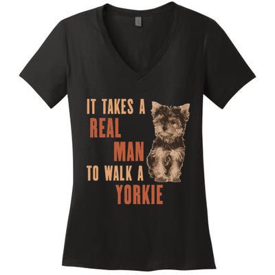 It Takes A Real Man To Walk A Yorkie Funny Dog Lover Women's V-Neck T-Shirt
