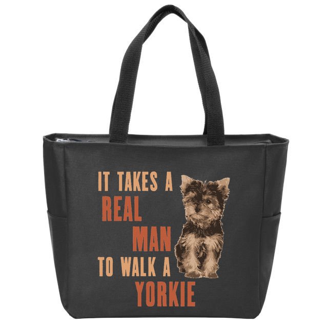 It Takes A Real Man To Walk A Yorkie Funny Dog Lover Zip Tote Bag