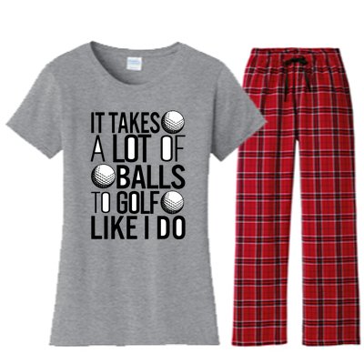 It Takes A Lot Of Balls To Golf Like I Do Golf Game Lover Women's Flannel Pajama Set