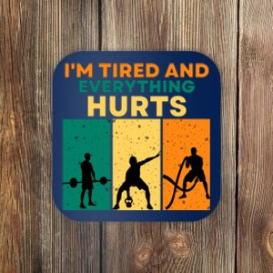 IM Tired And Everything Hurts Funny Gym Coaster