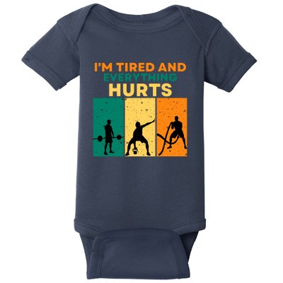 IM Tired And Everything Hurts Funny Gym Baby Bodysuit