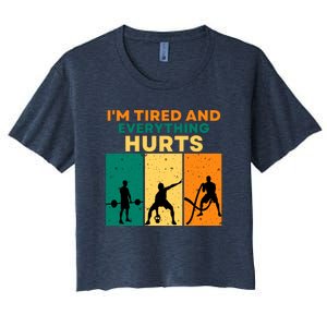 IM Tired And Everything Hurts Funny Gym Women's Crop Top Tee