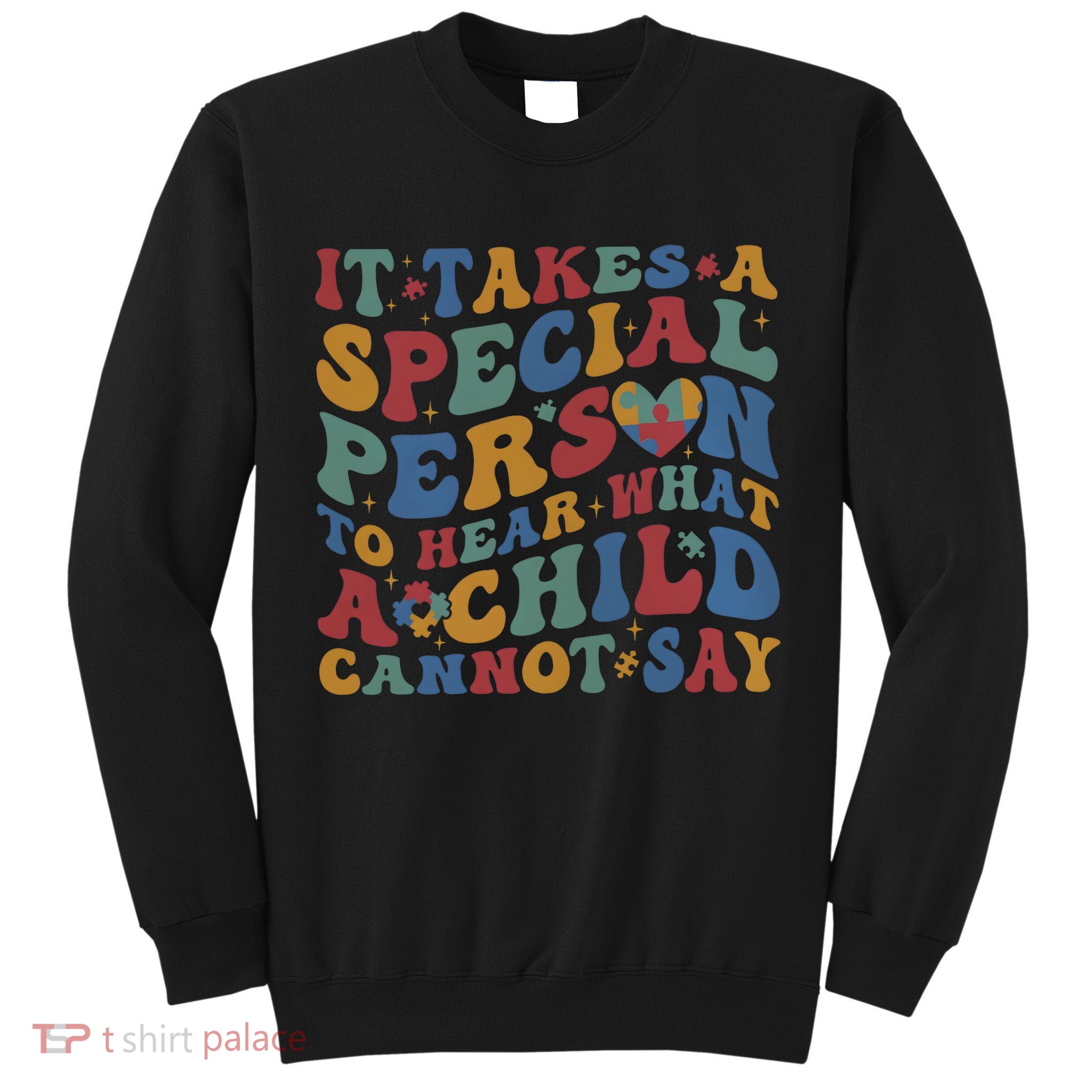 It Takes A Special Person To Hear What A Child Cannot Say Tall Sweatshirt