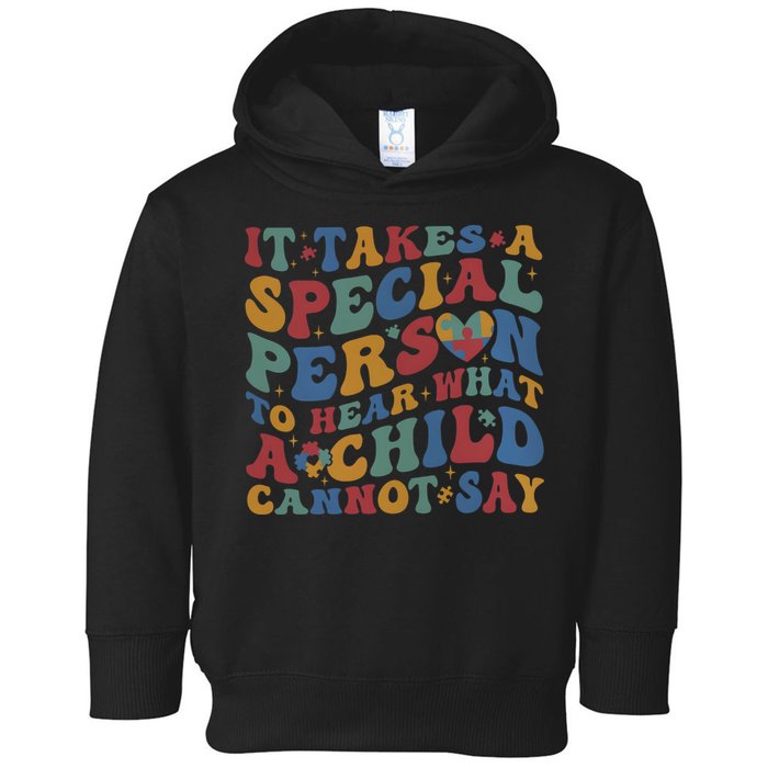 It Takes A Special Person To Hear What A Child Cannot Say Toddler Hoodie