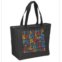 It Takes A Special Person To Hear What A Child Cannot Say Zip Tote Bag