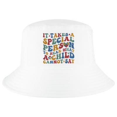 It Takes A Special Person To Hear What A Child Cannot Say Cool Comfort Performance Bucket Hat