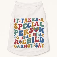 It Takes A Special Person To Hear What A Child Cannot Say Doggie Tank