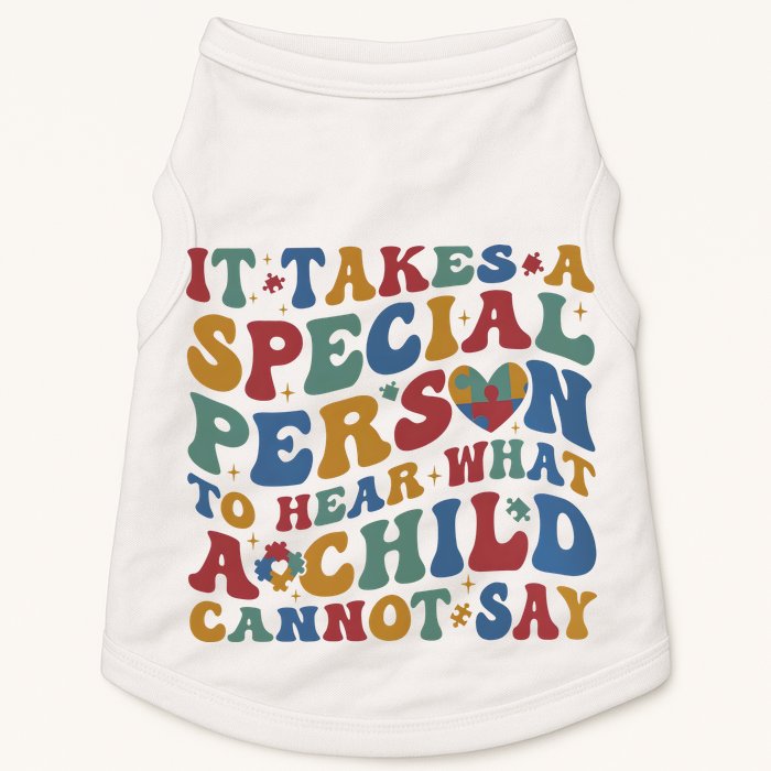It Takes A Special Person To Hear What A Child Cannot Say Doggie Tank