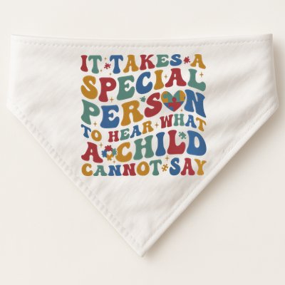 It Takes A Special Person To Hear What A Child Cannot Say USA-Made Doggie Bandana