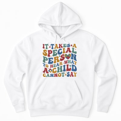 It Takes A Special Person To Hear What A Child Cannot Say Hoodie