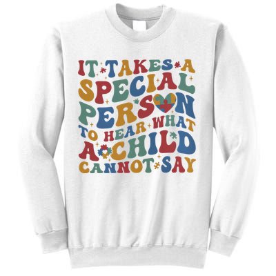 It Takes A Special Person To Hear What A Child Cannot Say Sweatshirt