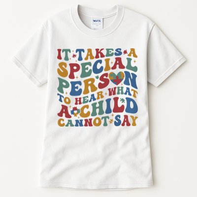 It Takes A Special Person To Hear What A Child Cannot Say Tall T-Shirt
