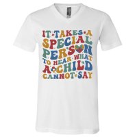 It Takes A Special Person To Hear What A Child Cannot Say V-Neck T-Shirt