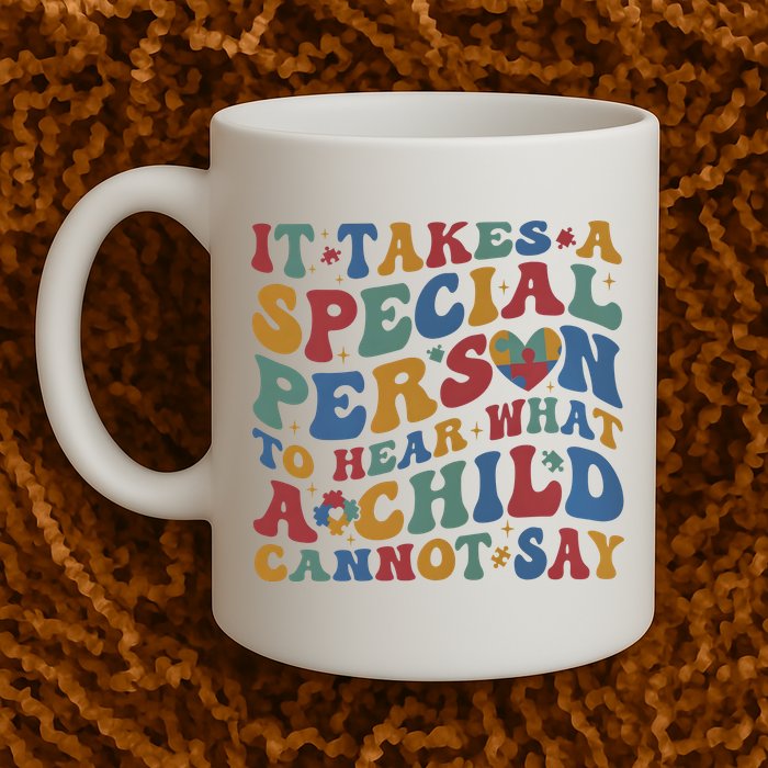 It Takes A Special Person To Hear What A Child Cannot Say Mug