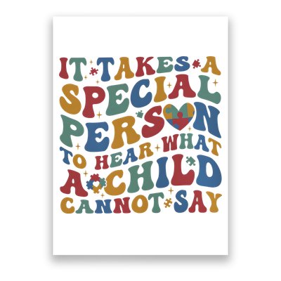 It Takes A Special Person To Hear What A Child Cannot Say Poster