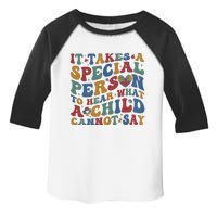 It Takes A Special Person To Hear What A Child Cannot Say Toddler Fine Jersey T-Shirt