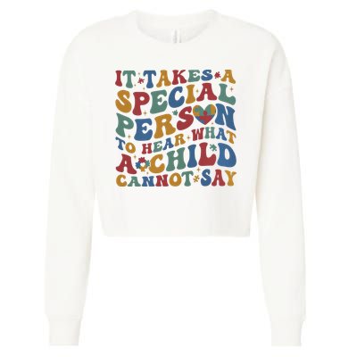 It Takes A Special Person To Hear What A Child Cannot Say Cropped Pullover Crew