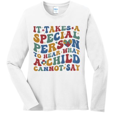 It Takes A Special Person To Hear What A Child Cannot Say Ladies Long Sleeve Shirt