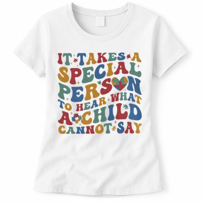 It Takes A Special Person To Hear What A Child Cannot Say Womens T-Shirt