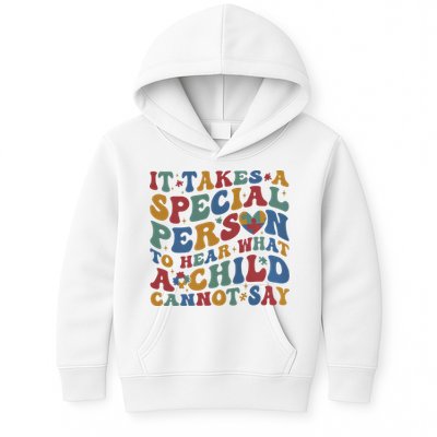 It Takes A Special Person To Hear What A Child Cannot Say Kids Hoodie