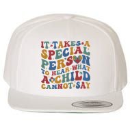 It Takes A Special Person To Hear What A Child Cannot Say Wool Snapback Cap