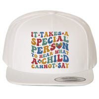 It Takes A Special Person To Hear What A Child Cannot Say Wool Snapback Cap