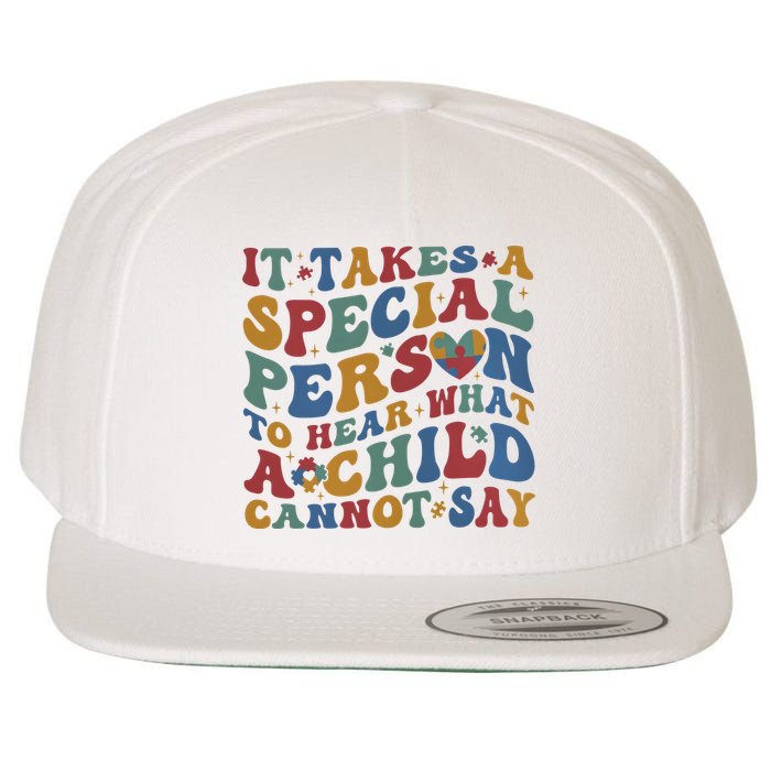It Takes A Special Person To Hear What A Child Cannot Say Wool Snapback Cap