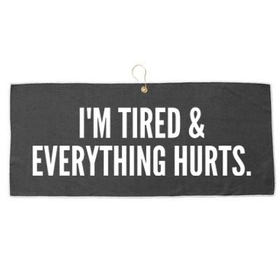 Im Tired And Everything Hurts Large Microfiber Waffle Golf Towel