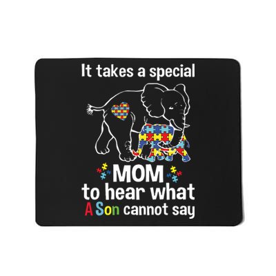 It Takes A Special Mom To Hear What A Son Cannot Say Mousepad