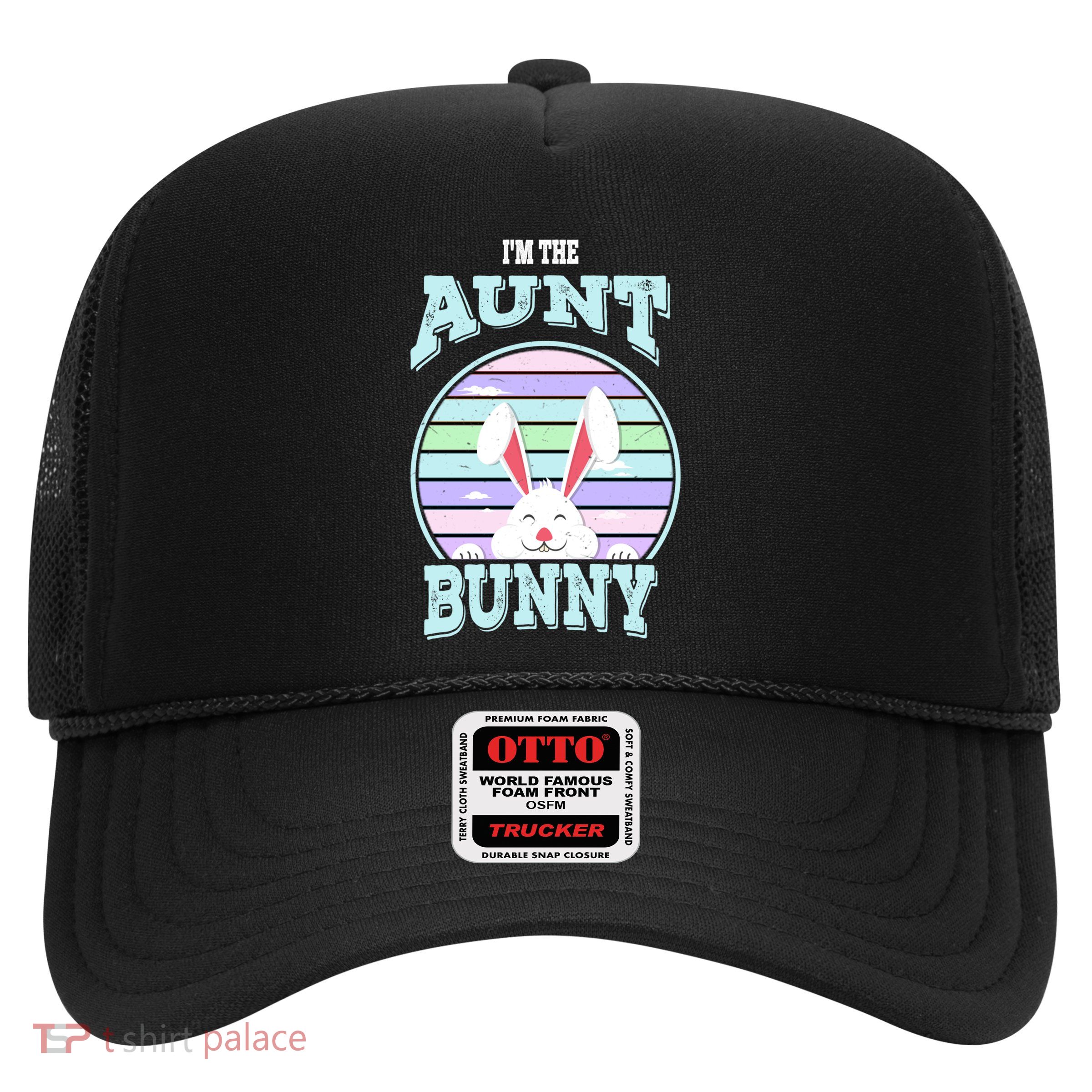 I'm The Aunt Bunny Matching Family Easter Sunday Gift Trucker Hat