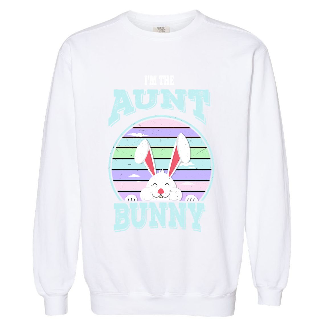 I'm The Aunt Bunny Matching Family Easter Sunday Gift Garment-Dyed Sweatshirt