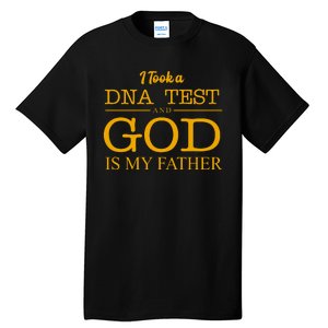 I Took A DNA Test And God Is My Father Tall T-Shirt