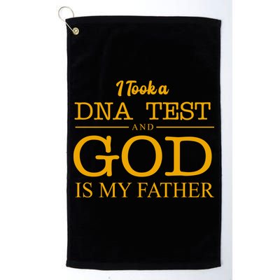 I Took A DNA Test And God Is My Father Golf Towel