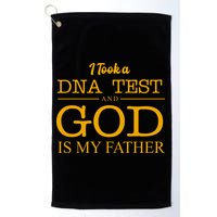 I Took A DNA Test And God Is My Father Golf Towel