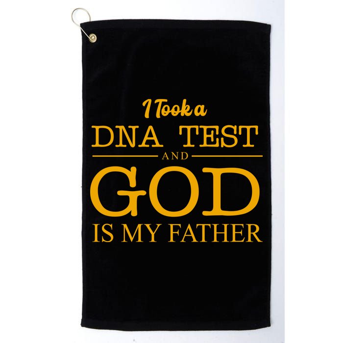 I Took A DNA Test And God Is My Father Golf Towel