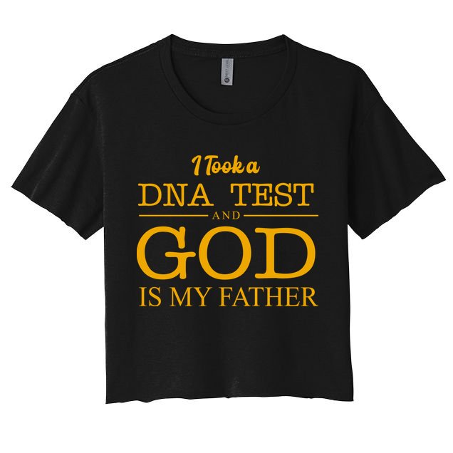 I Took A DNA Test And God Is My Father Crop Top