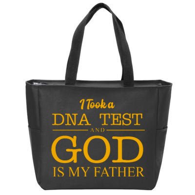 I Took A DNA Test And God Is My Father Zip Tote Bag