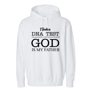 I Took A DNA Test And God Is My Father Garment-Dyed Fleece Hoodie