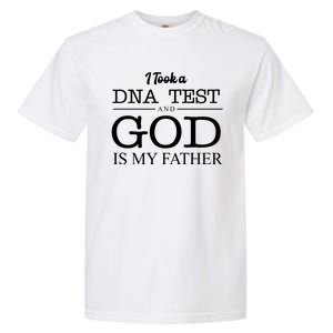 I Took A DNA Test And God Is My Father Garment-Dyed Heavyweight T-Shirt