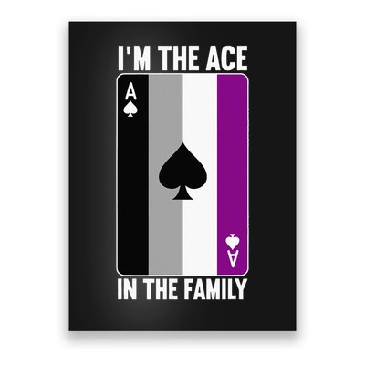 Im The Ace In The Family Asexuality Awareness Poster