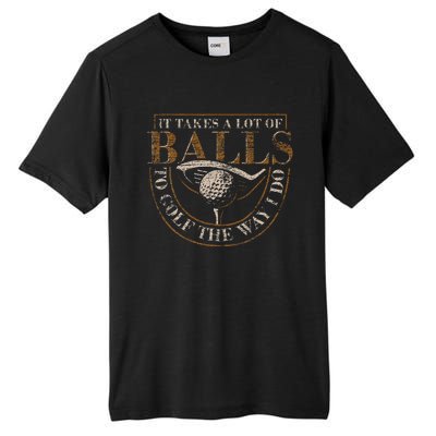 It Takes A Lot Of Balls To Golf The Way I Do Funny Golf Tall Fusion ChromaSoft Performance T-Shirt