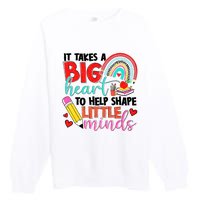 It Takes A Big Heart To Help Shape Little Minds Premium Crewneck Sweatshirt