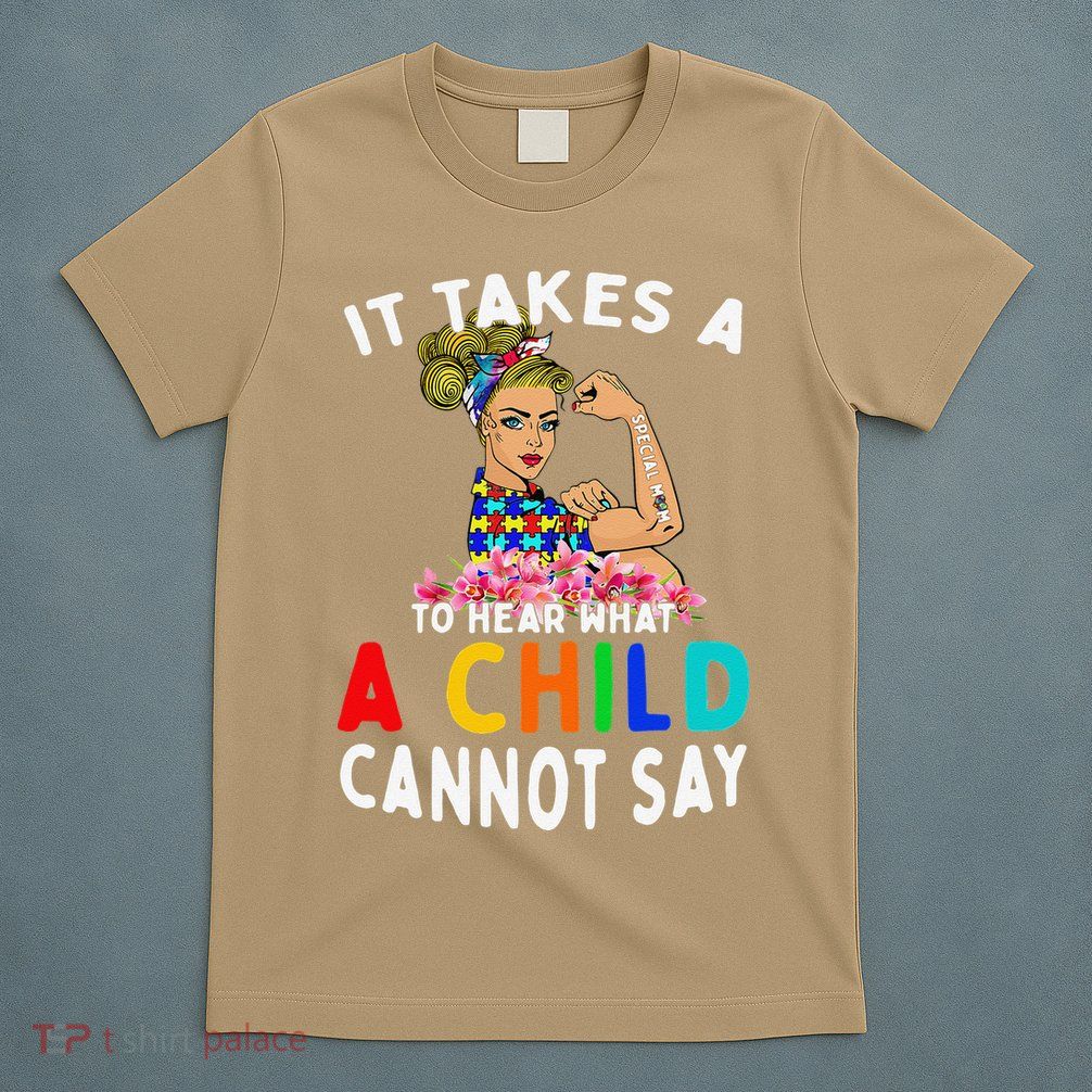 It Takes A Special Mom To Hear A Child Autism Awareness Gift T-Shirt
