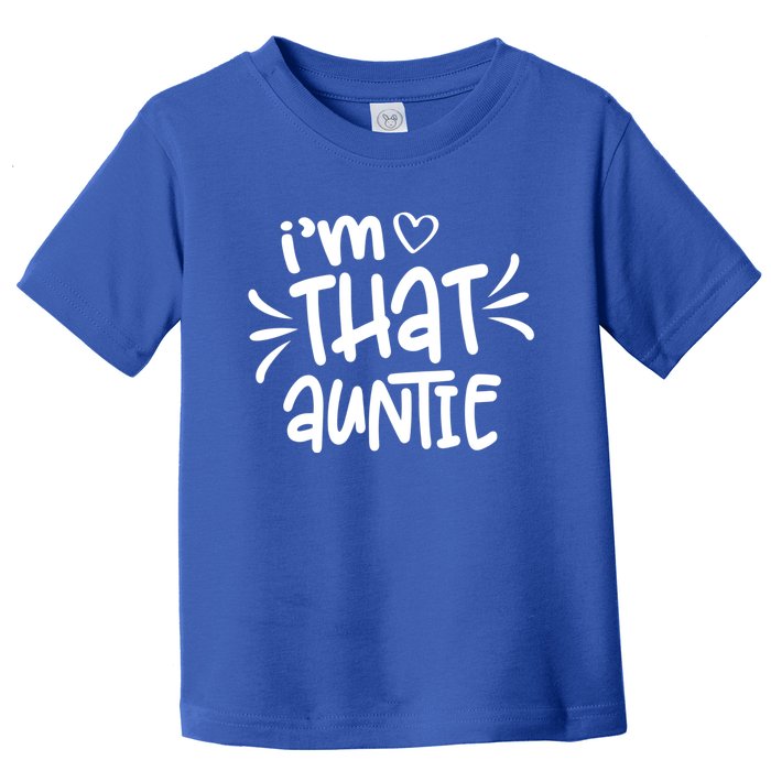 I'm That Auntie Toddler T-Shirt