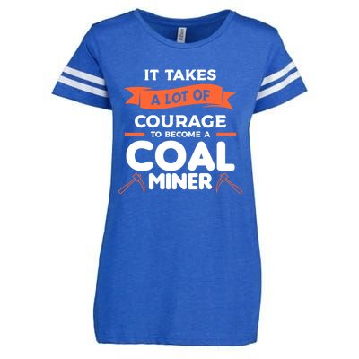 It Takes A Lot Of Courage To Become A Coal Miner Mining Gift Enza Ladies Jersey Football T-Shirt