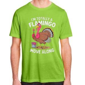 IM Totally A Flamingo Move Along Funny Thanksgiving Turkey Adult ChromaSoft Performance T-Shirt