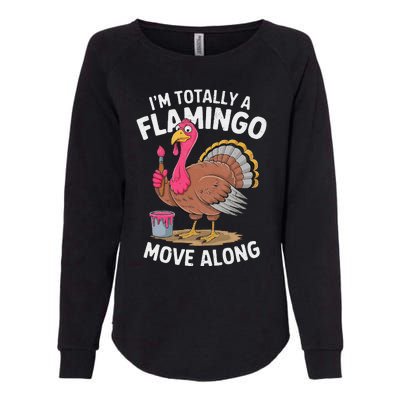 IM Totally A Flamingo Move Along Funny Thanksgiving Turkey Womens California Wash Sweatshirt