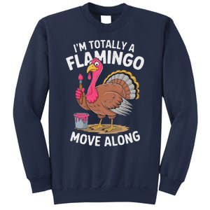 IM Totally A Flamingo Move Along Funny Thanksgiving Turkey Sweatshirt