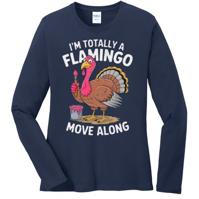 IM Totally A Flamingo Move Along Funny Thanksgiving Turkey Ladies Long Sleeve Shirt